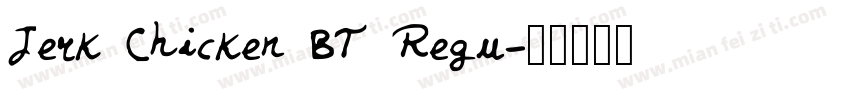 Jerk Chicken BT Regu字体转换